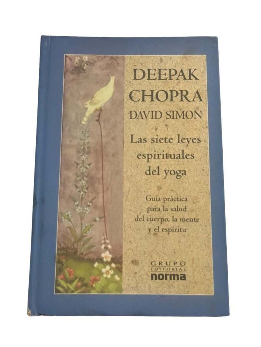 Grupo Editorial Norma Las Siete Leyes Espirituales Del Yoga Deepak Chopra